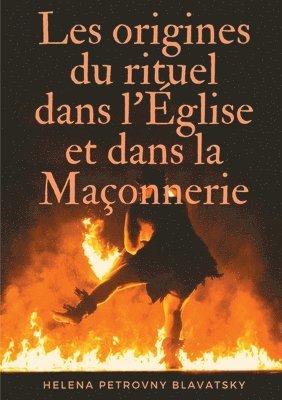 bokomslag Les origines du rituel dans l'glise et dans la Maonnerie