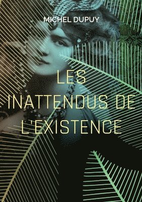 Michel Dupuy - Les inattendus de l'existence, Häftad