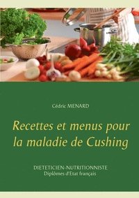 bokomslag Recettes et menus pour la maladie de Cushing