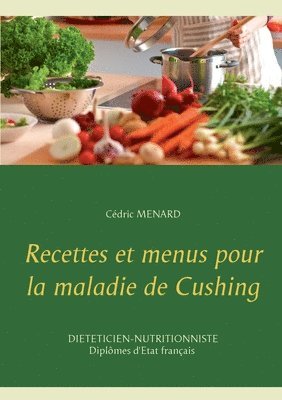 Recettes et menus pour la maladie de Cushing 1