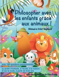 bokomslag Philosopher avec les enfants grce aux animaux !