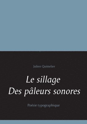 bokomslag Le sillage des paleurs sonores