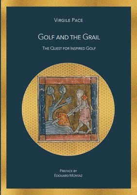 Virgile Pace - Golf and the Grail, Häftad