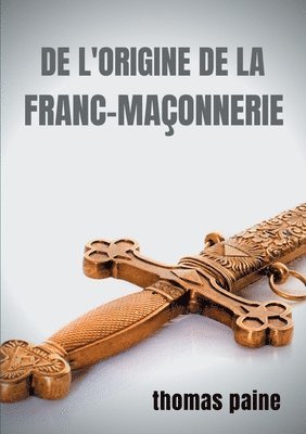 bokomslag De l'origine de la Franc-maçonnerie