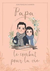 bokomslag Papa, le combat pour la vie