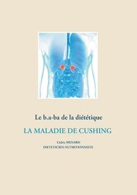 bokomslag Le b.a-ba de la dittique pour la maladie de Cushing