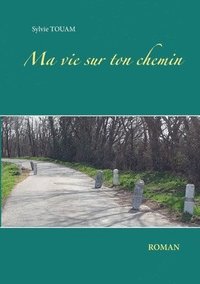 bokomslag Ma vie sur ton chemin