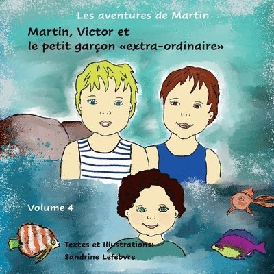 Martin, Victor et le petit garcon extra-ordinaire 1