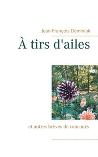 bokomslag A tirs d'ailes