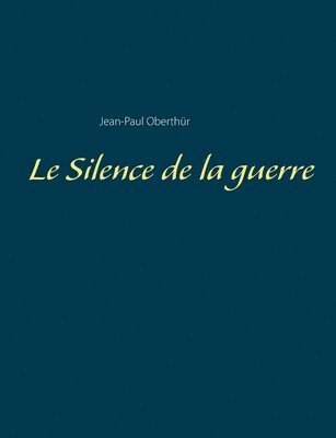 Silence de la guerre 1
