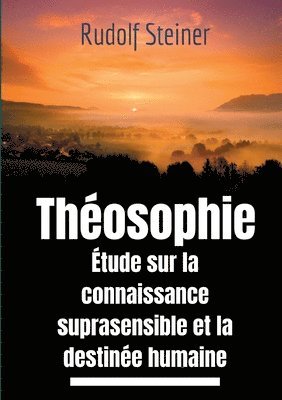 bokomslag Theosophie, etude sur la connaissance suprasensible et la destinee humaine