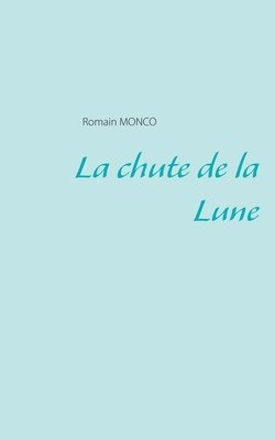bokomslag chute de la Lune