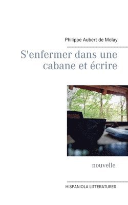 S'enfermer dans une cabane et crire 1