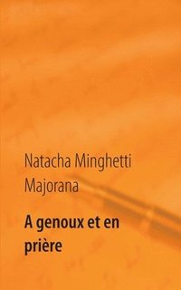 bokomslag A genoux et en prière