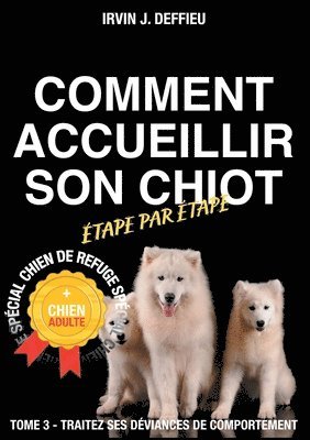 bokomslag Comment accueillir son chiot étape par étape spécial chien de refuge et chien adulte