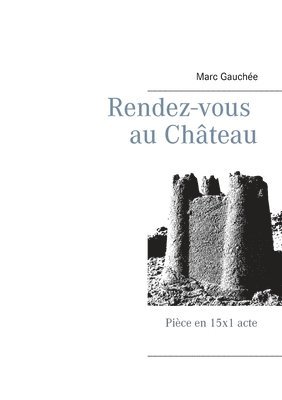 Marc Gauchée - Rendez-vous au Château, Häftad