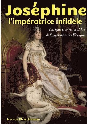 bokomslag Josephine, l'imperatrice infidele