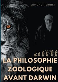bokomslag La philisophie zoologique avant Darwin