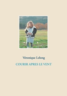 Véronique Lelong - Courir Apres Le Vent, Häftad