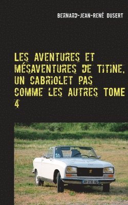 Les aventures et msaventures de Titine, un cabriolet pas comme les autres TOME 4 1