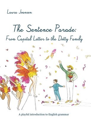 Laura Joansen - The Sentence Parade: From Capital Letter to the Dotty Family, Häftad