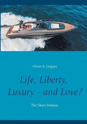 Life, Liberty, Luxury - and Love?