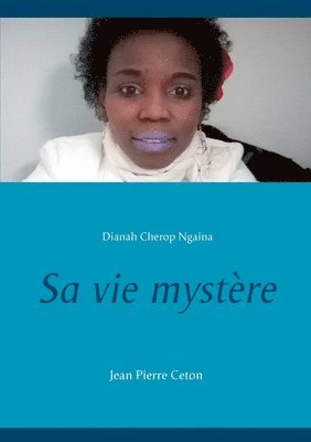 Jean Pierre Ceton, Dianah Cherop Ngaina - Sa vie mystère, Häftad