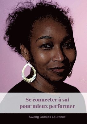 se connecter à soi pour mieux performer