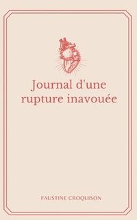 bokomslag Journal d'une rupture inavouée