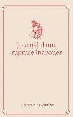 Journal d'une rupture inavoue 1