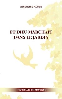 bokomslag Et Dieu marchait dans le Jardin