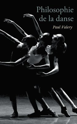 Paul Valery - Philosophie de la danse, Häftad