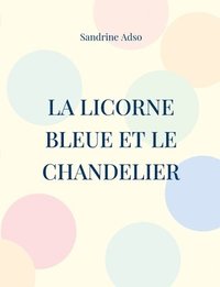 bokomslag Licorne Bleue et le Chandelier