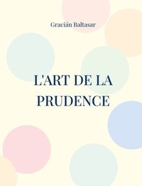 bokomslag L'Art de la Prudence
