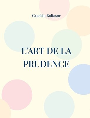 bokomslag L'Art de la Prudence