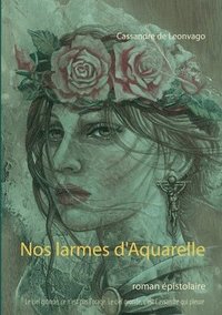 bokomslag Nos larmes d'Aquarelle
