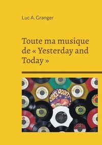 bokomslag Toute ma musique de Yesterday and Today