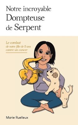 bokomslag Notre incroyable Dompteuse de Serpent