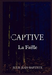 bokomslag Captive - La Faille