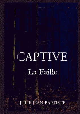 Captive - La Faille 1