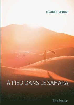 Béatrice Monge - À Pied Dans Le Sahara, Häftad