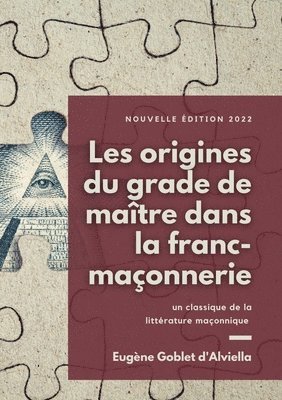 Eugène Goblet d'Alviella - Les origines du grade de maître dans la franc-maçonnerie, Häftad