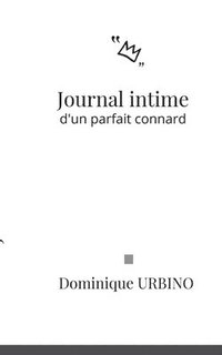 bokomslag Journal intime d'un parfait connard