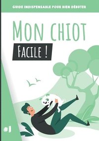 bokomslag Mon chiot, facile !