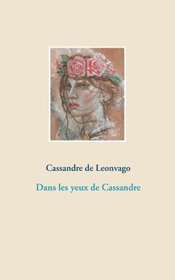 Cassandre de Leonvago - Dans les yeux de Cassandre, Häftad