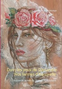 bokomslag Nos larmes d'Aquarelle & Dans les yeux de Cassandre