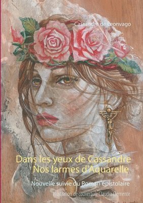 Nos larmes d'Aquarelle & Dans les yeux de Cassandre 1