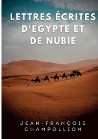 bokomslag Lettres crites d'Egypte et de Nubie entre 1828 et 1829