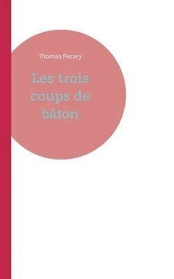 bokomslag Les trois coups de bâton