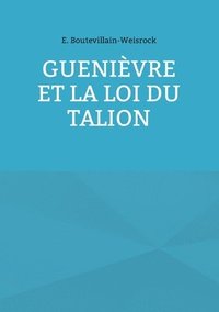 bokomslag Guenièvre et la loi du Talion